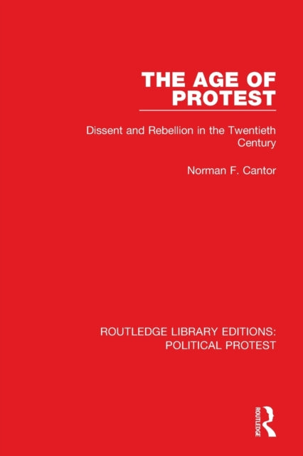 The Age of Protest: Dissent and Rebellion in the Twentieth Century