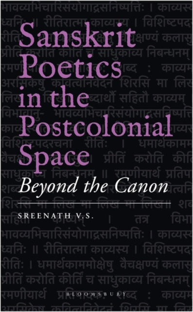 Sanskrit Poetics in the Postcolonial Space: Beyond the Canon