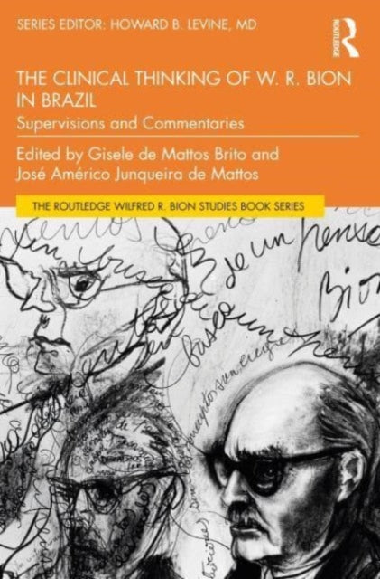 The Clinical Thinking of W. R. Bion in Brazil: Supervisions and Commentaries