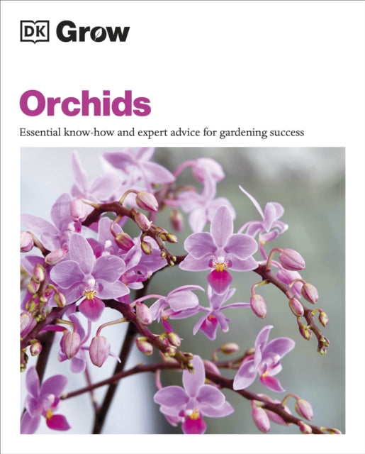 Grow Orchids: Essential Know-how and Expert Advice for Gardening Success