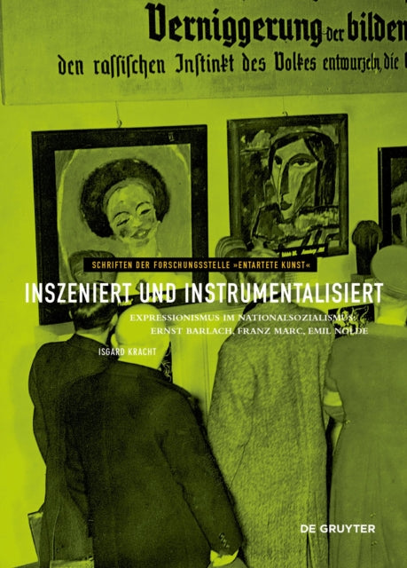 Inszeniert und instrumentalisiert: Expressionismus im Nationalsozialismus: Ernst Barlach, Franz Marc, Emil Nolde