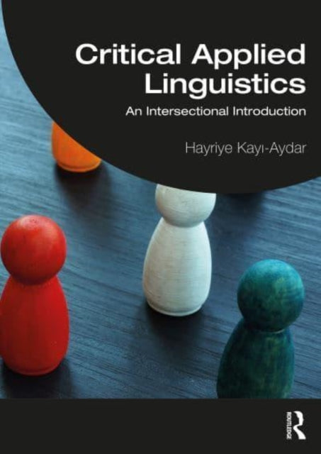 Critical Applied Linguistics: An Intersectional Introduction