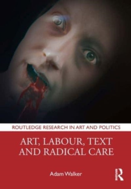 Art, Labour, Text and Radical Care