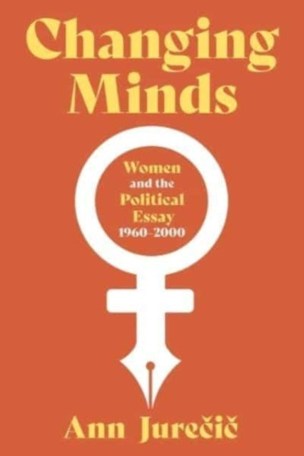 Changing Minds: Women and Political Nonfiction, 1960-2001