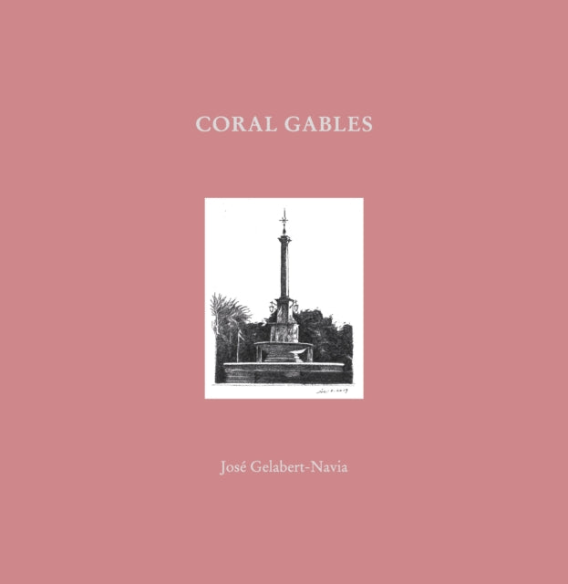 Coral Gables: Jose Gelabert-Navia (World’s great cities)