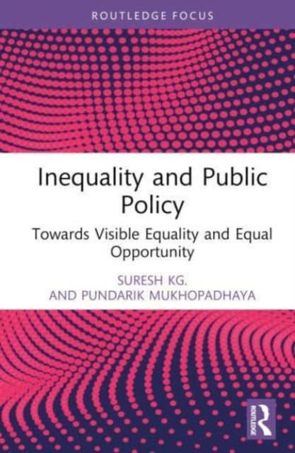 Inequality and Public Policy: Towards Visible Equality and Equal Opportunity