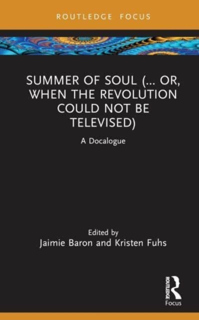 Summer of Soul (... Or, When the Revolution Could Not Be Televised): A Docalogue