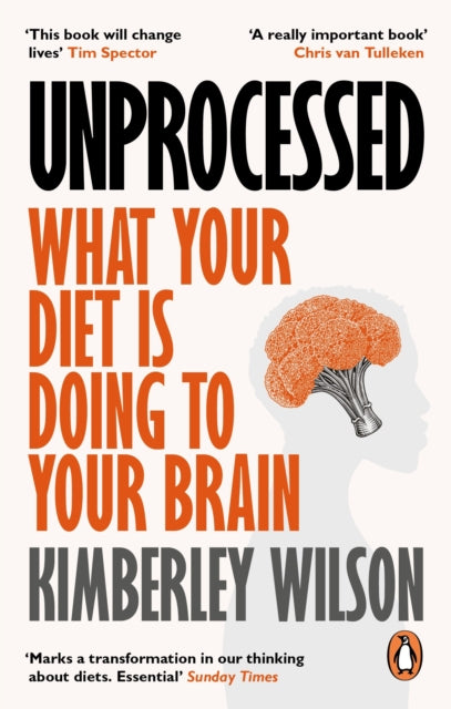 Unprocessed: What Your Diet Is Doing to Your Brain