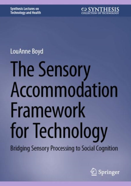 The Sensory Accommodation Framework for Technology: Bridging Sensory Processing to Social Cognition
