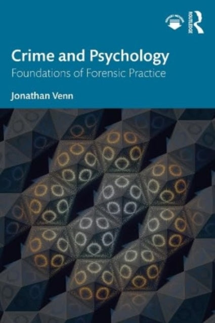 Crime and Psychology: Foundations of Forensic Practice