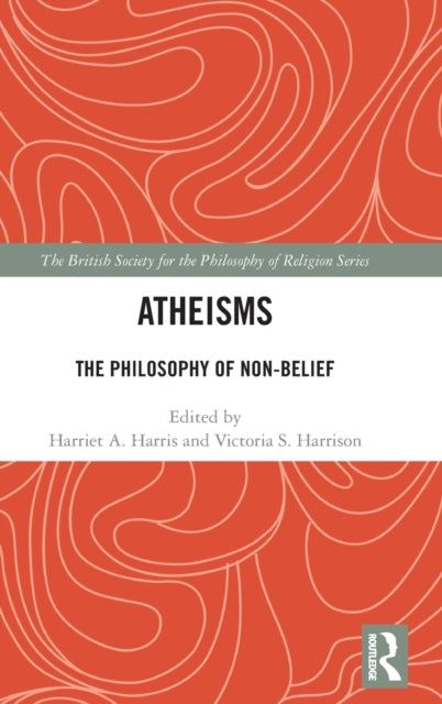 Atheisms: The Philosophy of Non-Belief