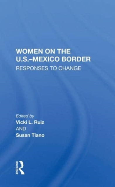 Women On The U.S.-Mexico Border: Responses To Change