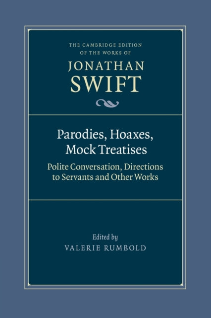 Parodies, Hoaxes, Mock Treatises: Polite Conversation, Directions to Servants and Other Works