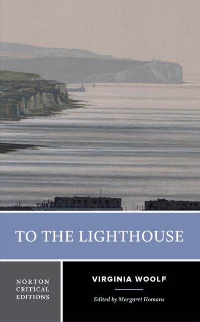 To the Lighthouse: A Norton Critical Edition