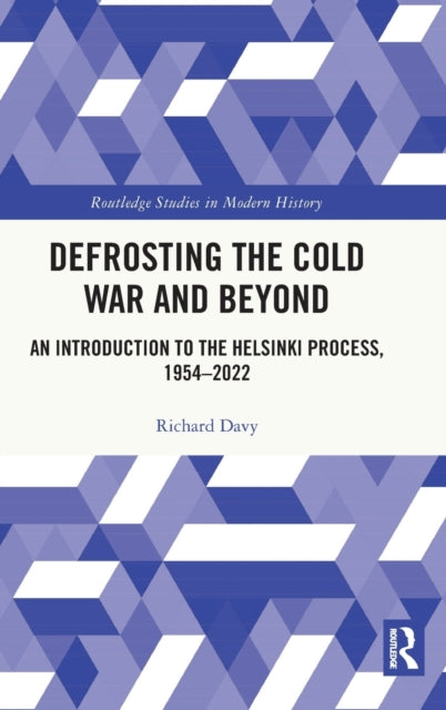 Defrosting the Cold War and Beyond: An Introduction to the Helsinki Process, 1954–2022