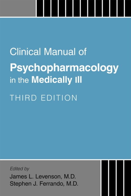 Clinical Manual of Psychopharmacology in the Medically Ill