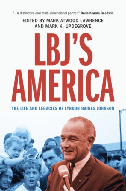 LBJ's America: The Life and Legacies of Lyndon Baines Johnson