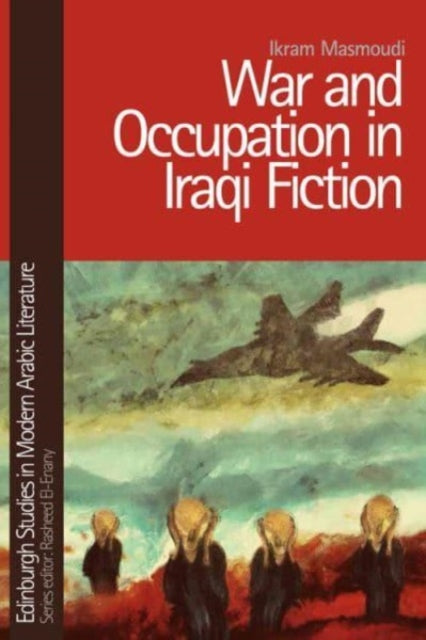 War and Occupation in Iraqi Fiction