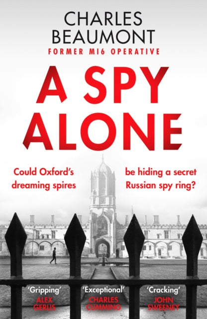 A Spy Alone: A compelling modern espionage novel from a former MI6 operative