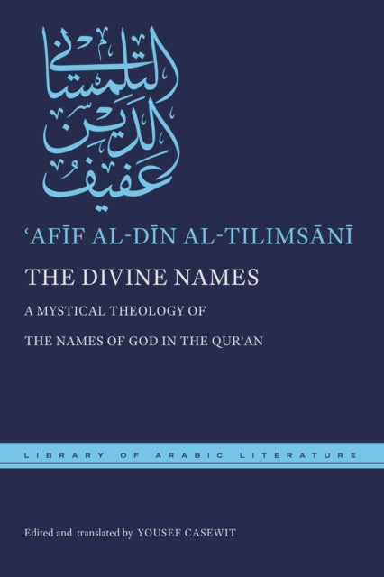 The Divine Names: A Mystical Theology of the Names of God in the Qur?an