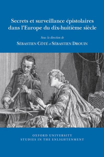 Secrets et surveillance epistolaires dans l’Europe du dix-huitieme siecle