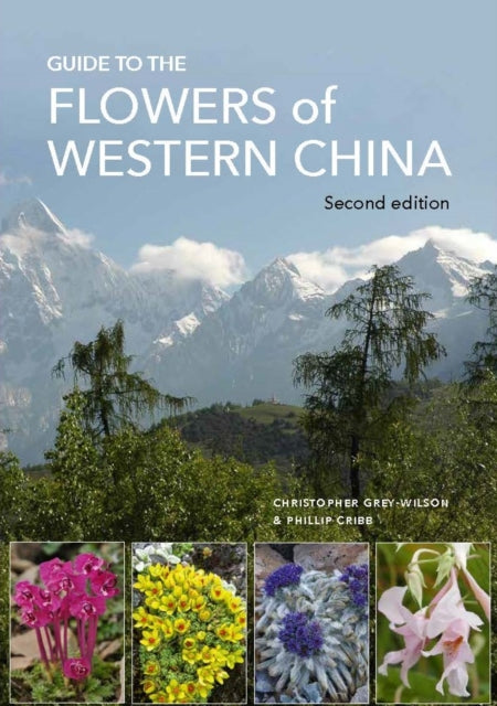 Guide to the Flowers of Western China: Second edition