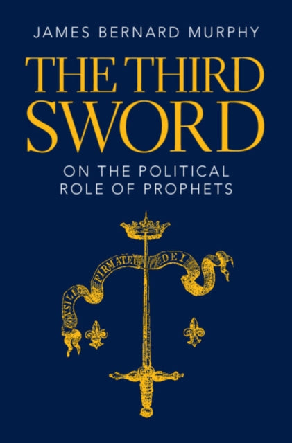 The Third Sword: On The Political Role of Prophets