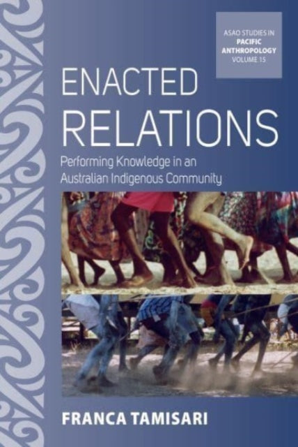 Enacted Relations: Performing Knowledge in an Australian Indigenous Community