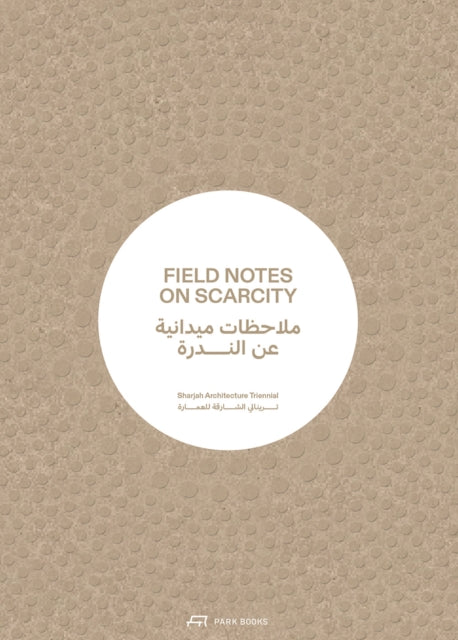 Field Notes on Scarcity: The 2023 Sharjah Architecture Triennial