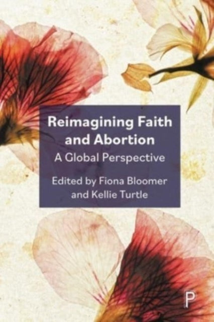 Reimagining Faith and Abortion: A Global Perspective