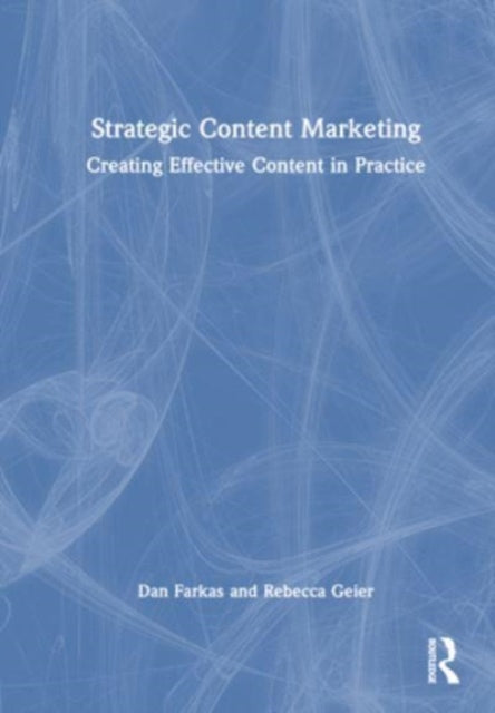Strategic Content Marketing: Creating Effective Content in Practice
