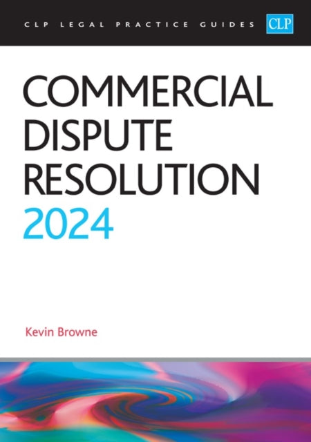 Commercial Dispute Resolution 2024: Legal Practice Course Guides (LPC)
