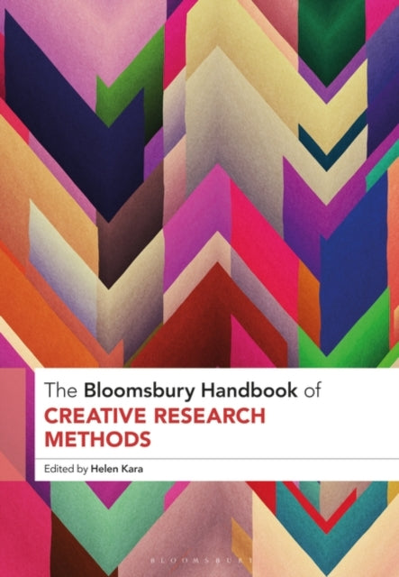 The Bloomsbury Handbook of Creative Research Methods