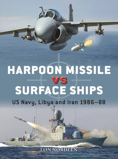 Harpoon Missile vs Surface Ships: US Navy, Libya and Iran 1986–88