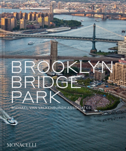 Brooklyn Bridge Park: Michael Van Valkenburgh Associates