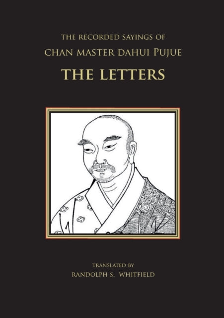 The Recorded Sayings of Chan Master Dahui Pujue: The Letters