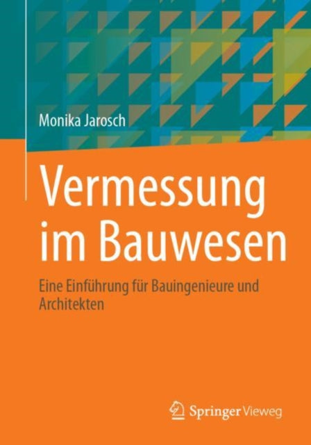 Vermessung im Bauwesen: Eine Einfuhrung fur Bauingenieure und Architekten