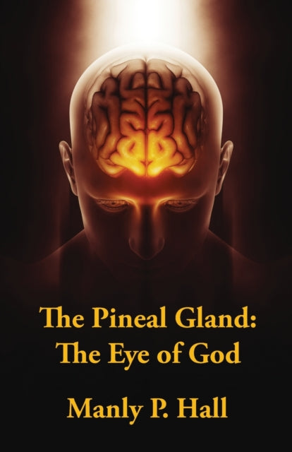 The Pineal Gland: The Eye Of God