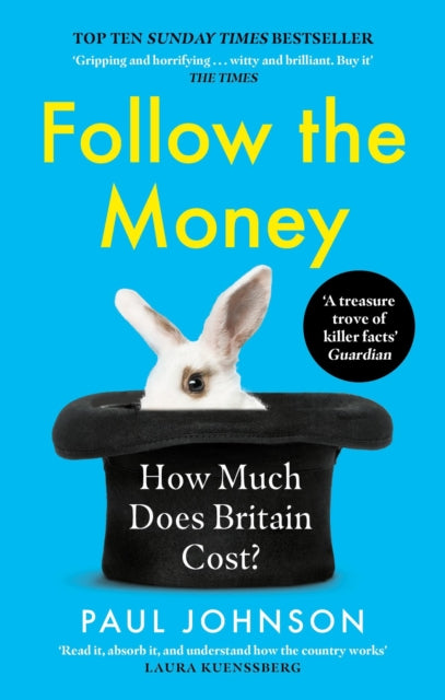 Follow the Money: 'Gripping and horrifying... witty and brilliant. Buy it' The Times