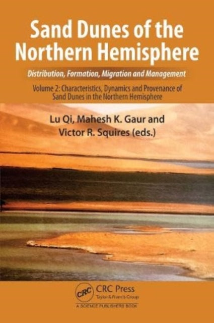 Sand Dunes of the Northern Hemisphere: Distribution, Formation, Migration and Management: Volume 2: Characteristics, Dynamics and Provenance of Sand Dunes in the Northern Hemisphere