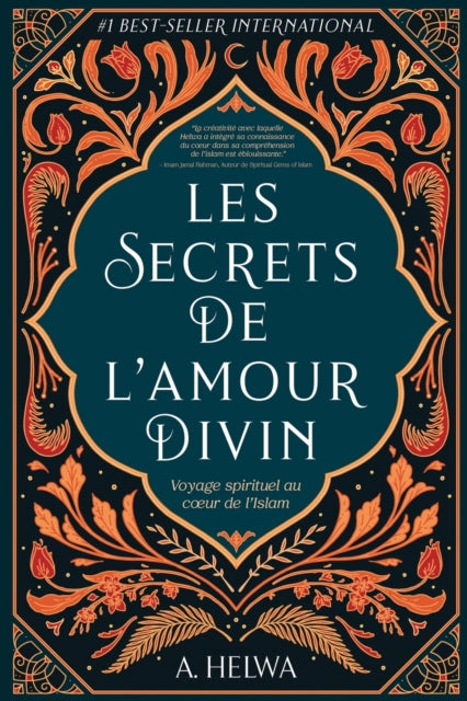 Les secrets de l'amour Divin: Voyage spirituel au coeur de l'islam