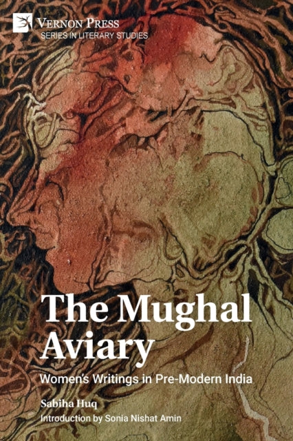 The Mughal Aviary: Women's Writings in Pre-Modern India