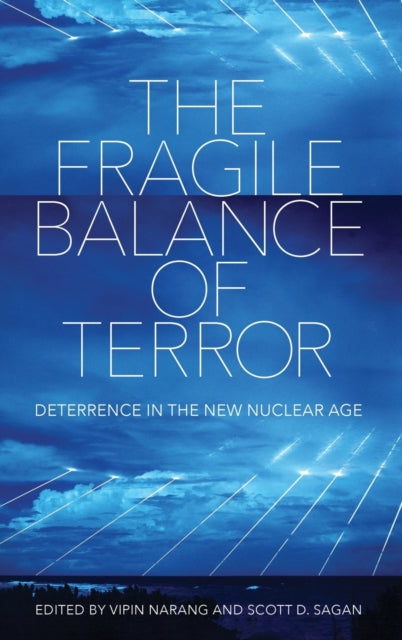 The Fragile Balance of Terror: Deterrence in the New Nuclear Age