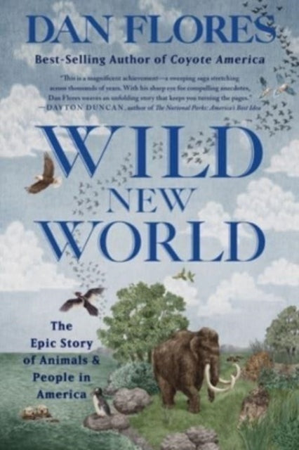 Wild New World: The Epic Story of Animals and People in America