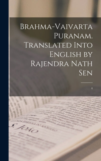 Brahma-vaivarta puranam. Translated into English by Rajendra Nath Sen: 4