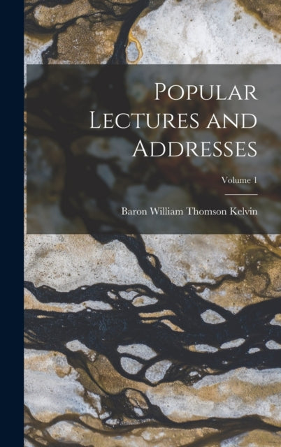 Popular Lectures and Addresses; Volume 1