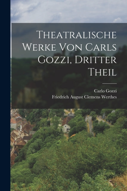 Theatralische Werke von Carls Gozzi, dritter Theil