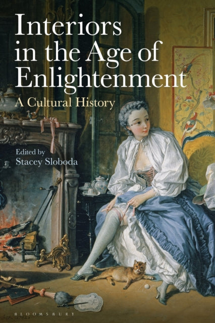 Interiors in the Age of Enlightenment: A Cultural History