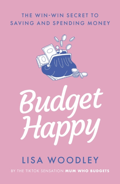 Budget Happy: the win-win secret to saving and spending money