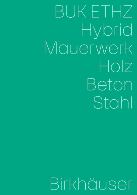 Hybrid, Mauerwerk, Beton, Holz, Stahl